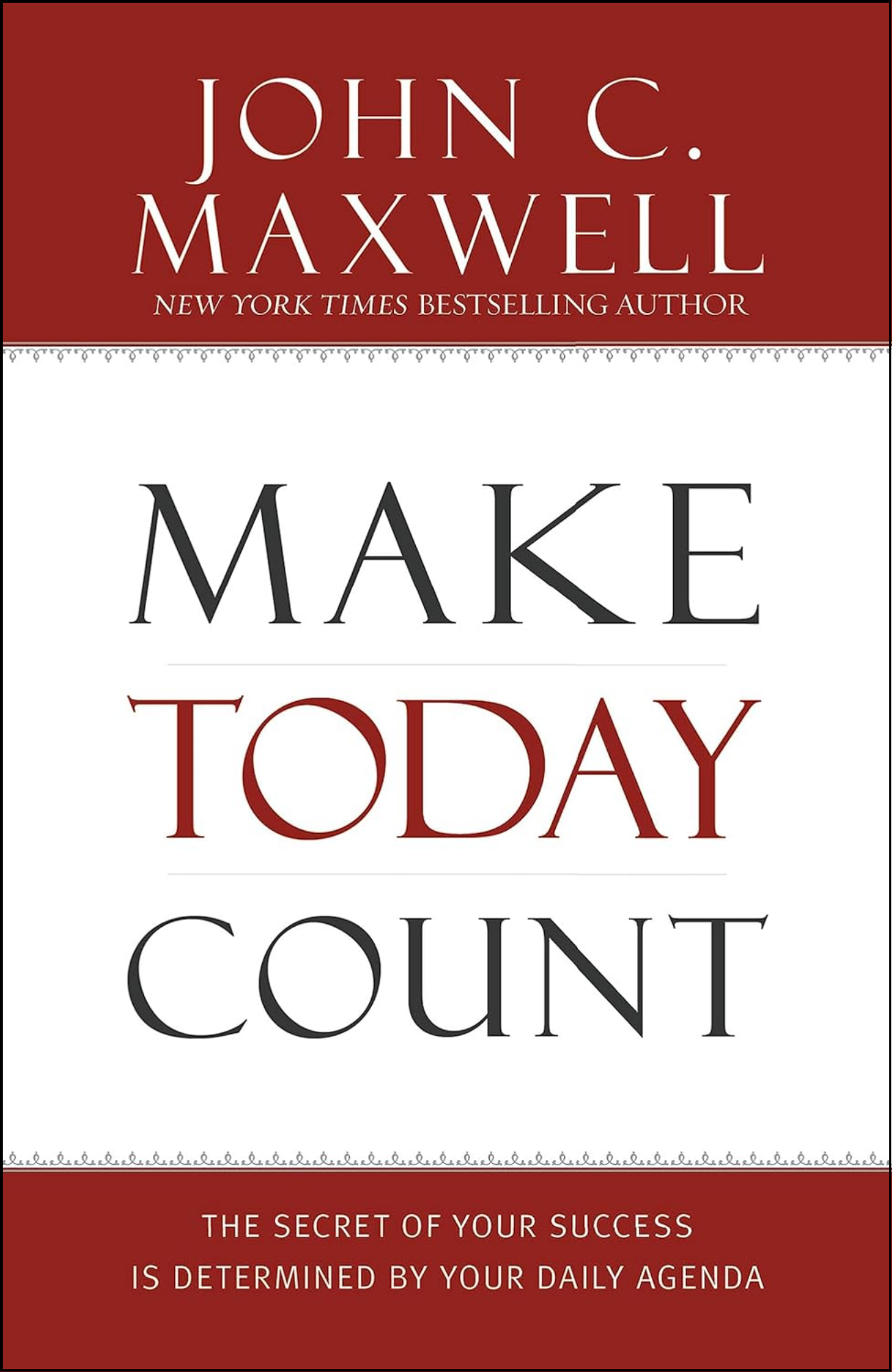 Make Today Count by John C. Maxwell (Author)