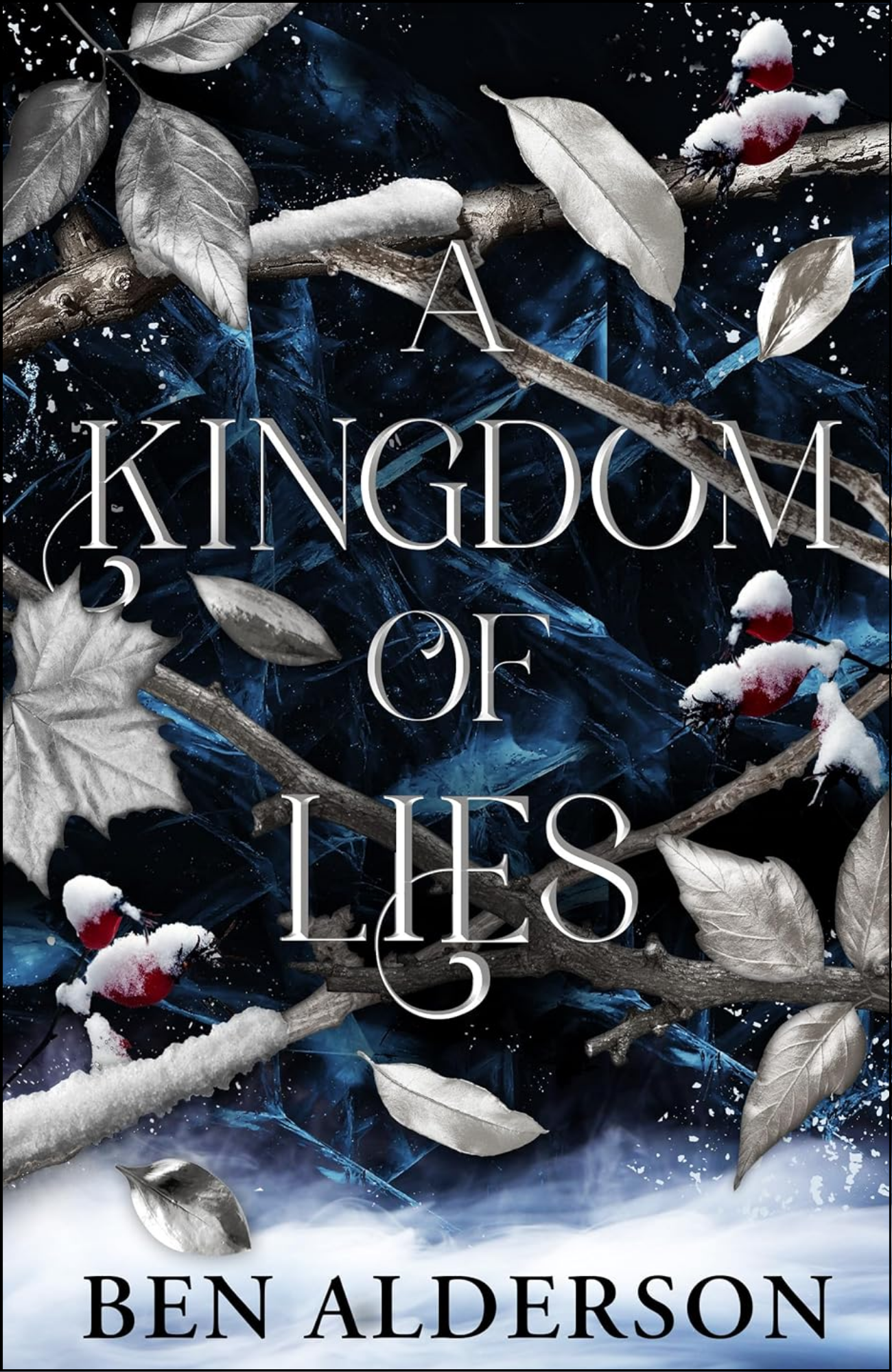 A Kingdom of Lies by Ben Alderson (Author)