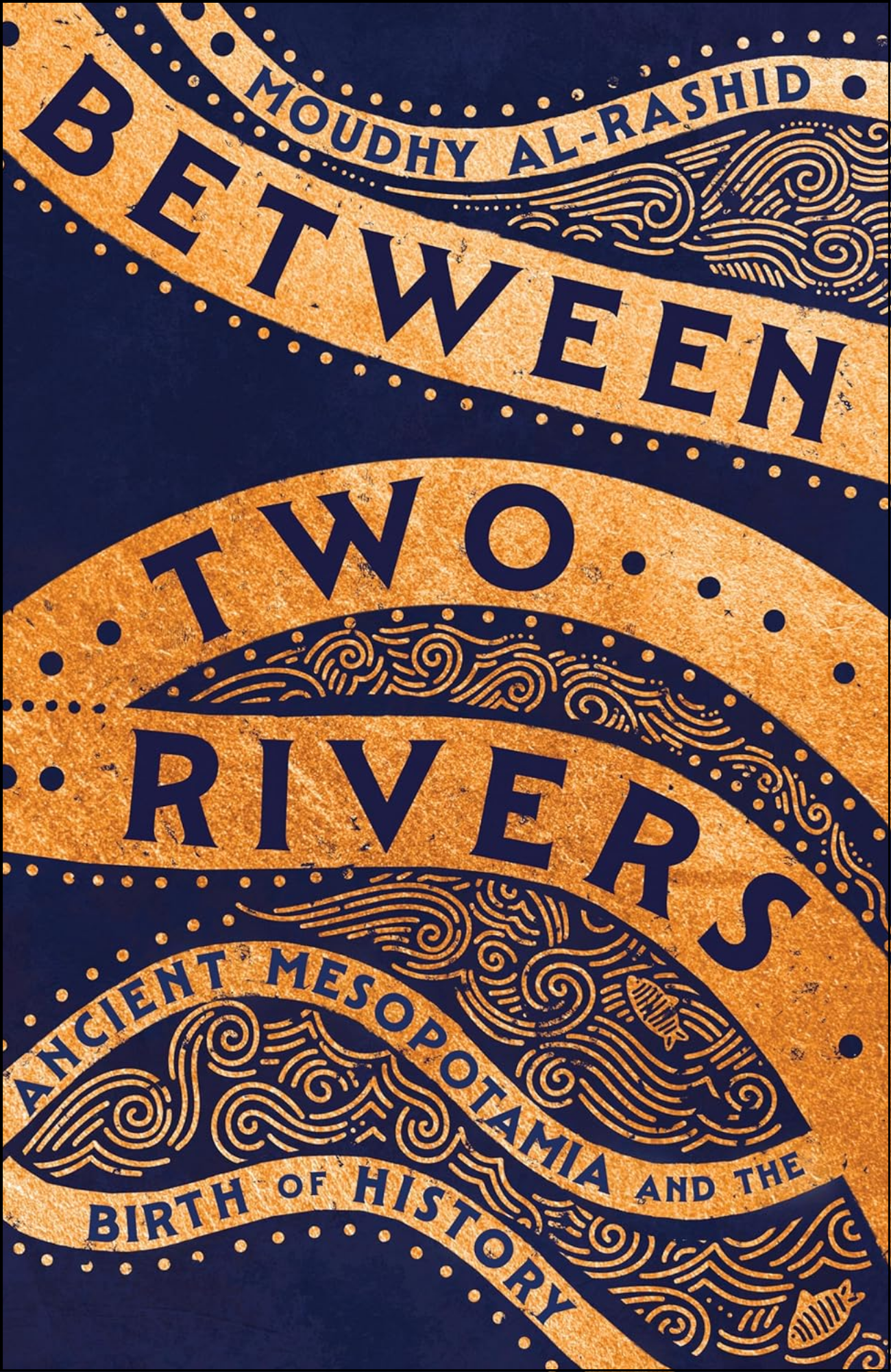 Between Two Rivers by Moudhy Al-Rashid (Author)