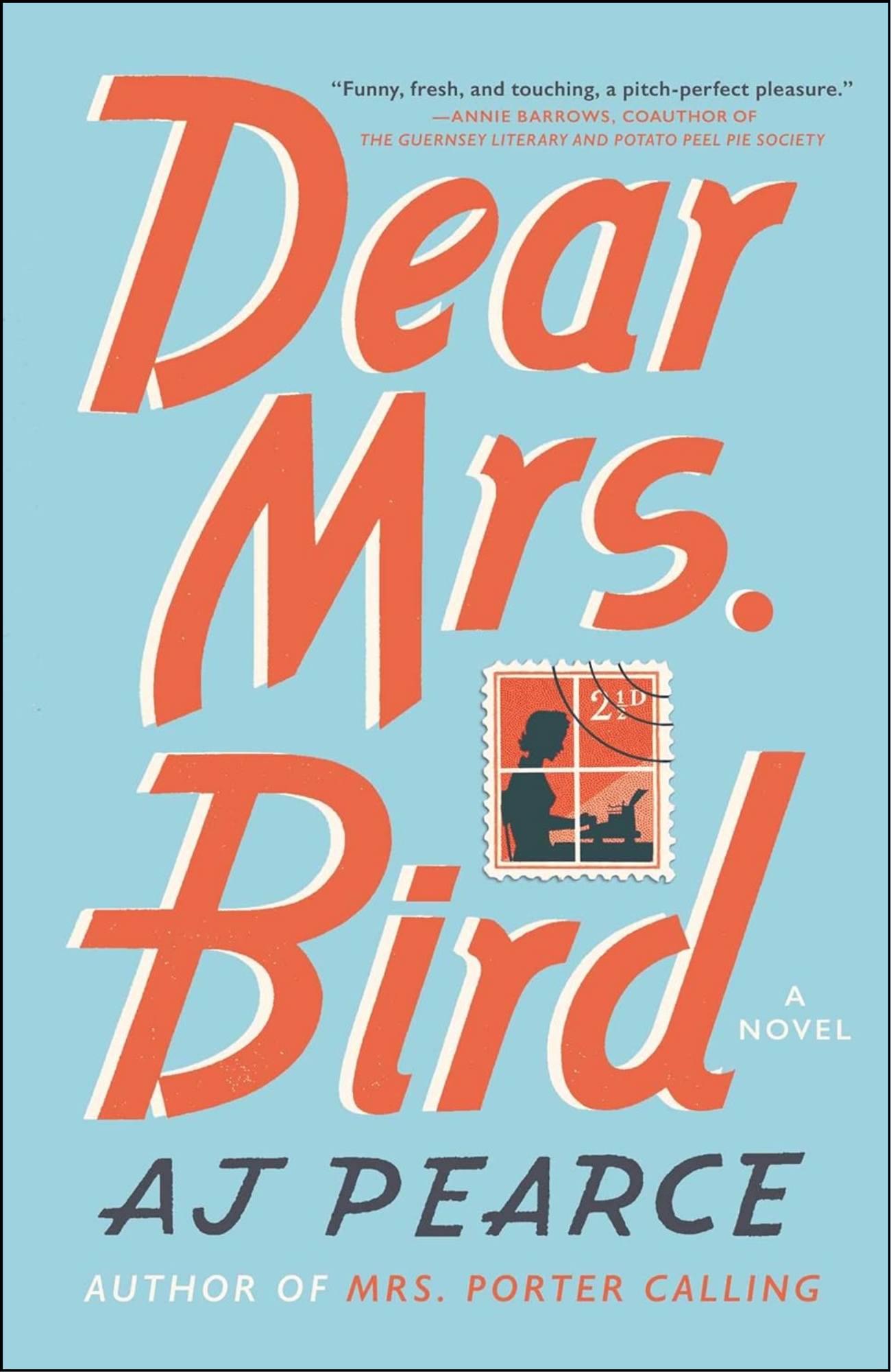 Dear Mrs. Bird by AJ Pearce (Author)