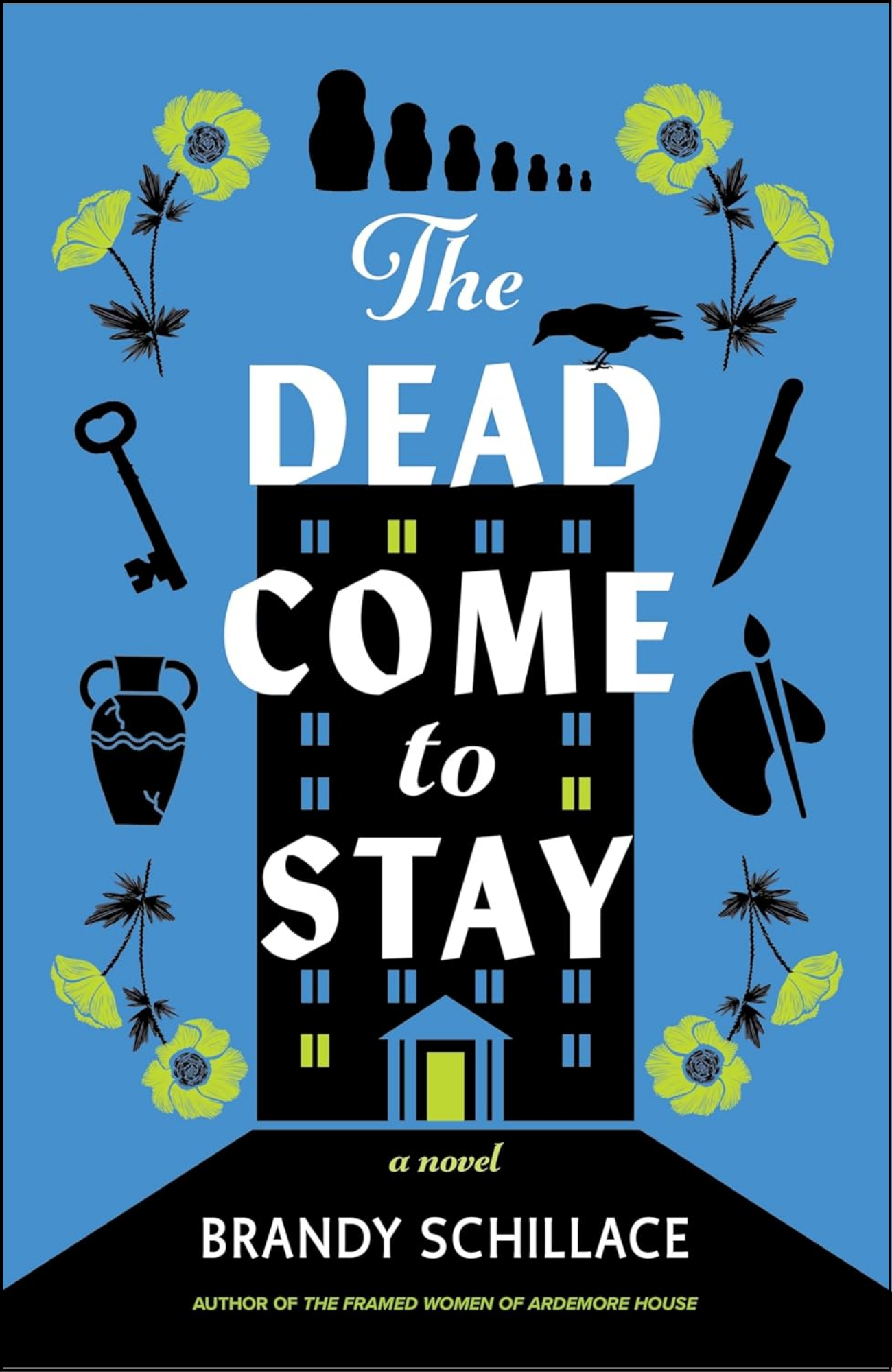 The Dead Come to Stay by Brandy Schillace (Author)