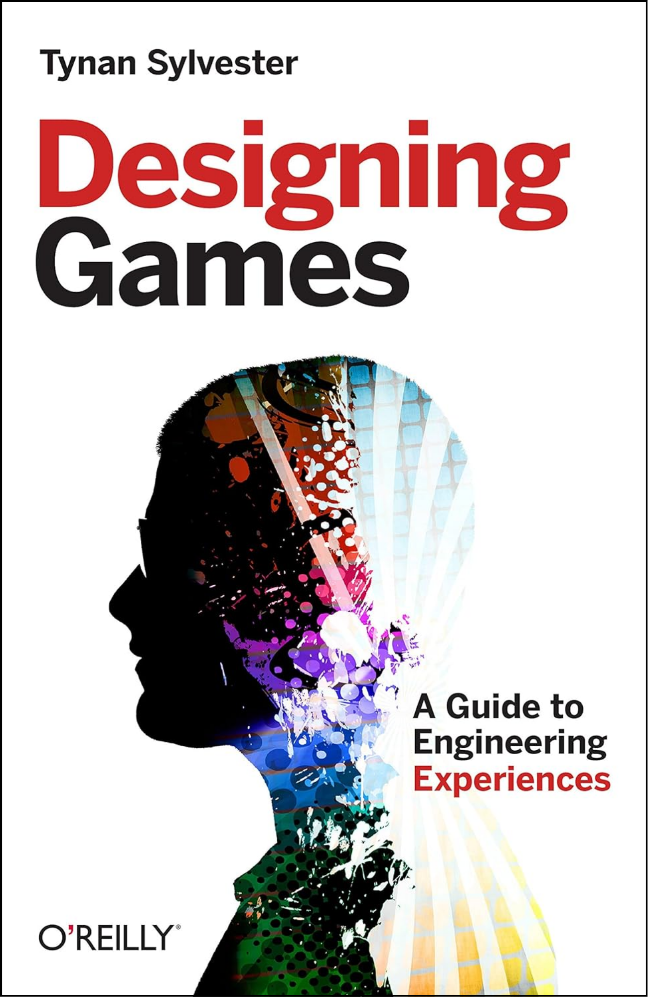 Designing Games: A Guide to Engineering Experiences by Tynan Sylvester (Author)