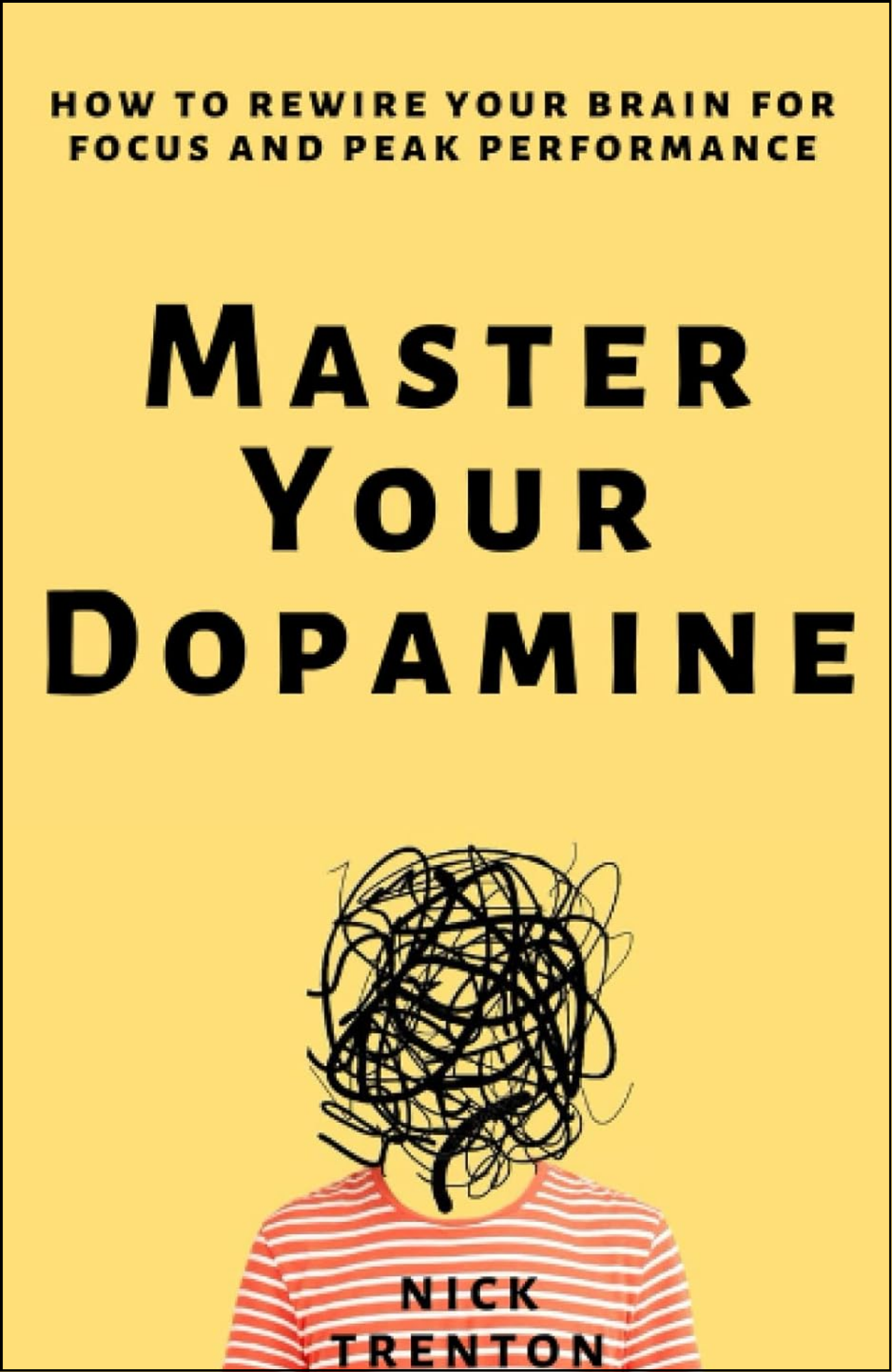 Master Your Dopamine by Nick Trenton (Author)